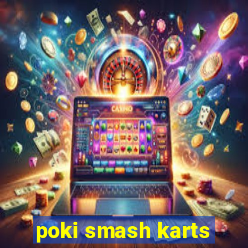 poki smash karts